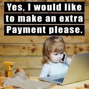 Calling to make an extra payment on home.